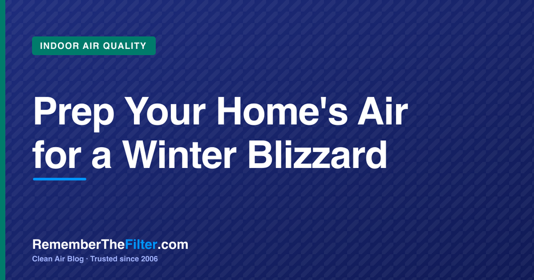 Prep Your Home's Air for a Winter Blizzard