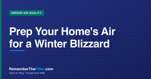 Prep Your Home's Air for a Winter Blizzard