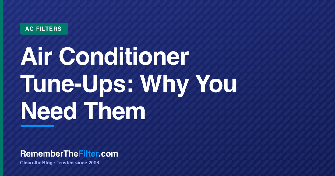 Air Conditioner Tune-Ups: Why You Need Them