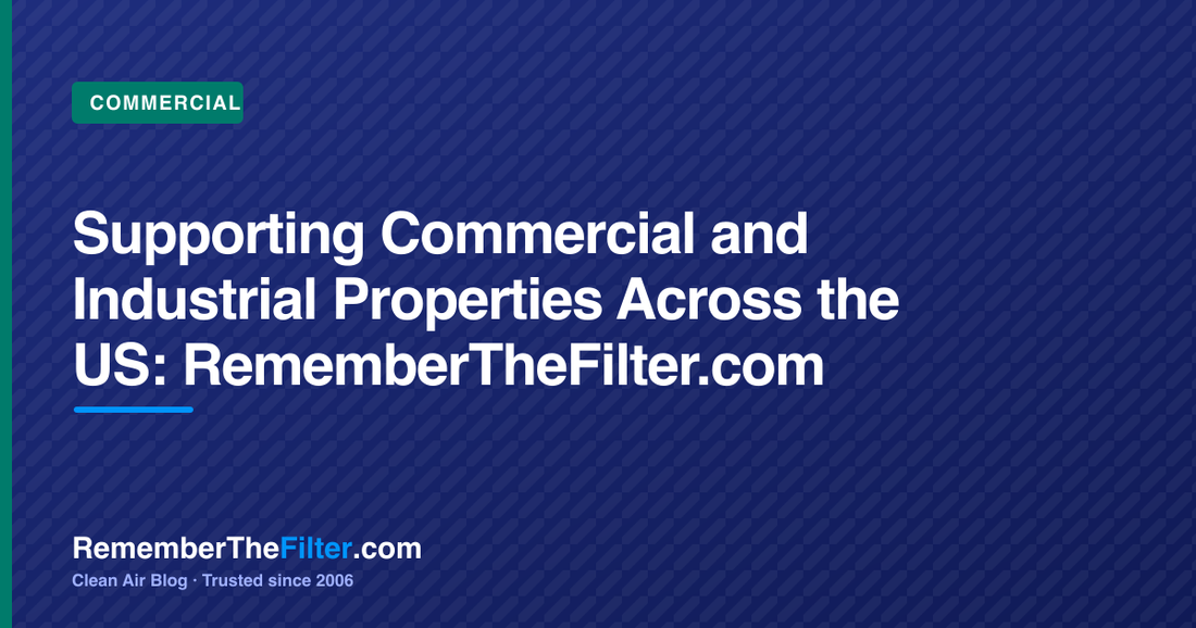 Supporting Commercial and Industrial Properties Across the US: RememberTheFilter.com