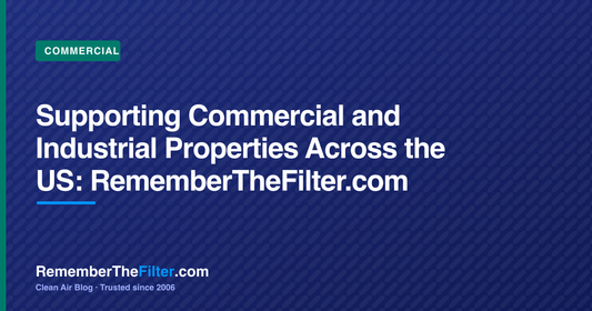 Supporting Commercial and Industrial Properties Across the US: RememberTheFilter.com