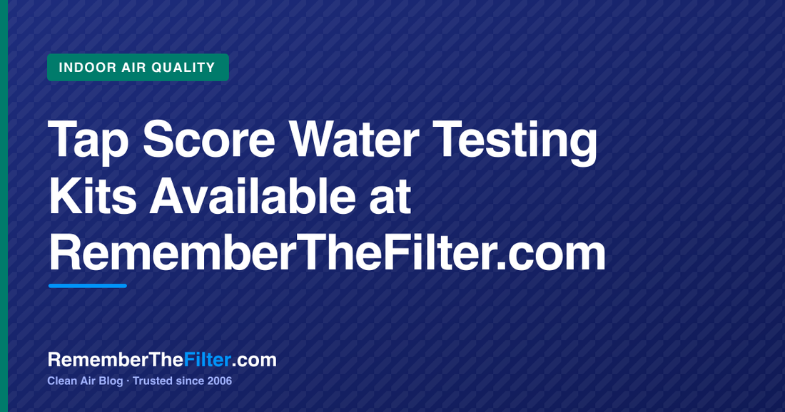 Tap Score Water Testing Kits Available at RememberTheFilter.com