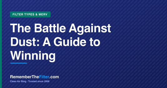 The Battle Against Dust: A Guide to Winning