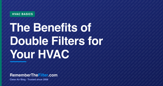 The Benefits of Double Filters for Your HVAC