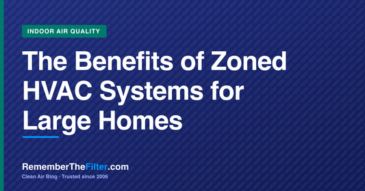 The Benefits of Zoned HVAC Systems for Large Homes