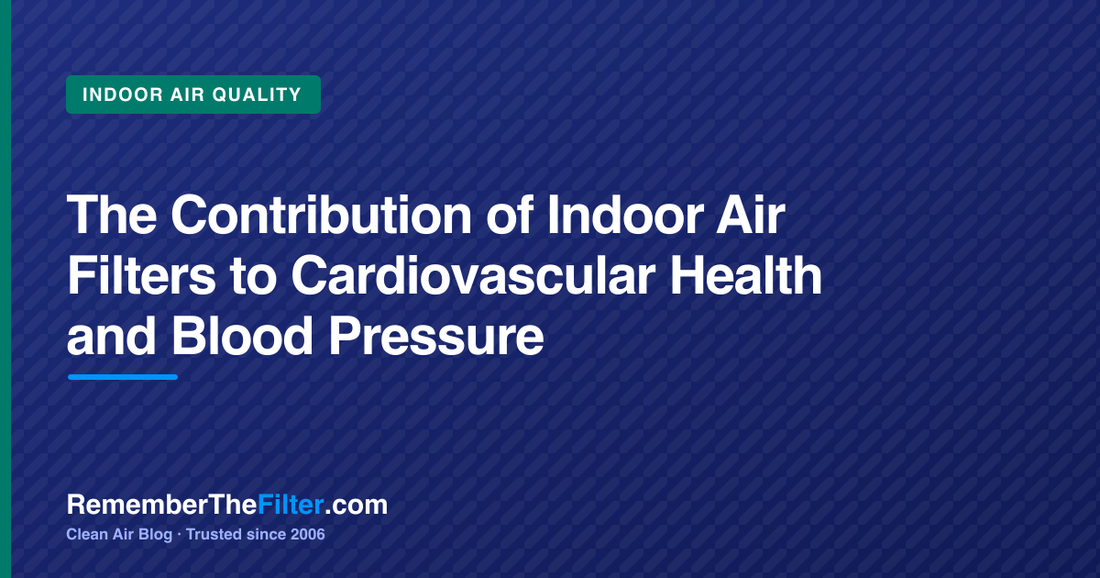 The Contribution of Indoor Air Filters to Cardiovascular Health and Blood Pressure