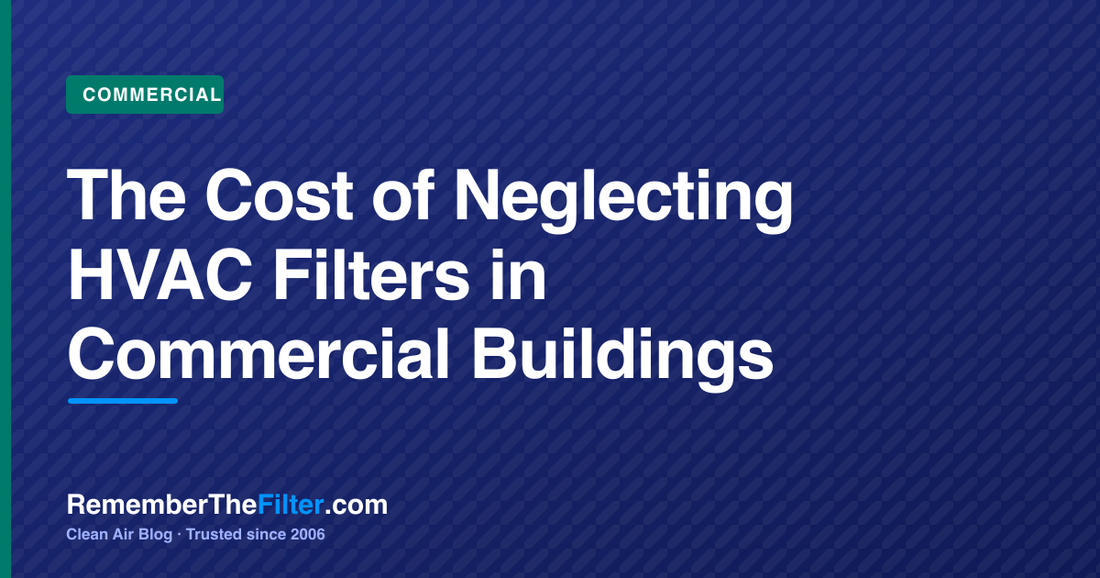 The Cost of Neglecting HVAC Filters in Commercial Buildings