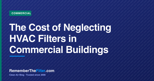 The Cost of Neglecting HVAC Filters in Commercial Buildings