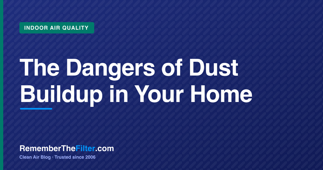 The Dangers of Dust Buildup in Your Home