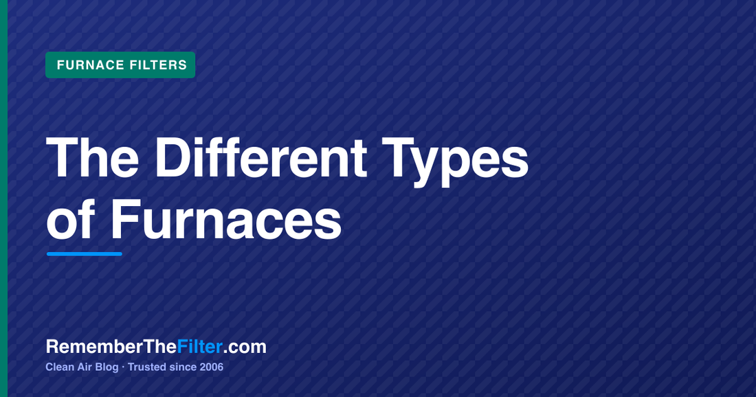 The Different Types of Furnaces