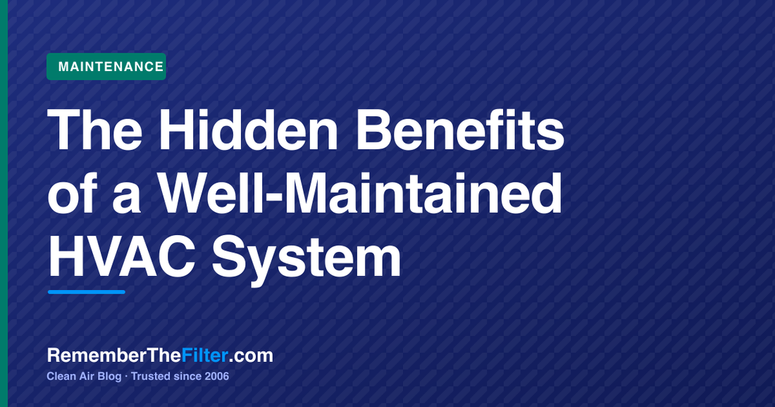 The Hidden Benefits of a Well-Maintained HVAC System