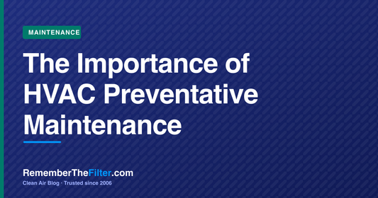 The Importance of HVAC Preventative Maintenance
