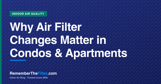 Why Air Filter Changes Matter in Condos & Apartments