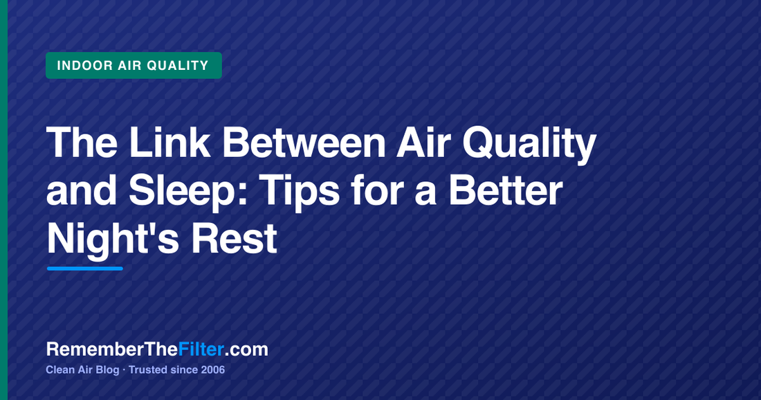 The Link Between Air Quality and Sleep: Tips for a Better Night's Rest