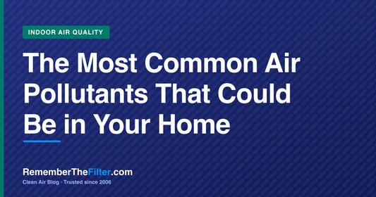 The Most Common Air Pollutants That Could Be in Your Home