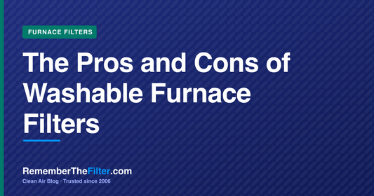 The Pros and Cons of Washable Furnace Filters