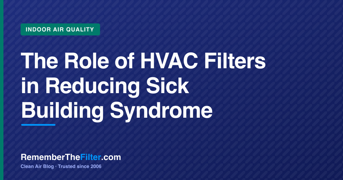 The Role of HVAC Filters in Reducing Sick Building Syndrome