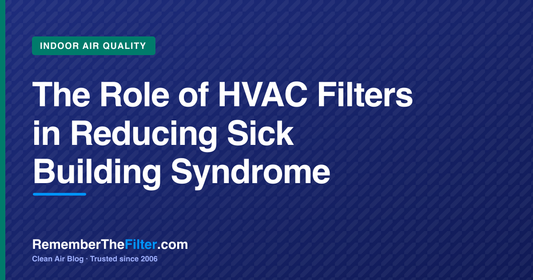 The Role of HVAC Filters in Reducing Sick Building Syndrome