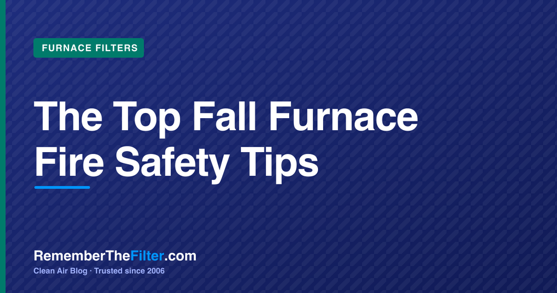 The Top Fall Furnace Fire Safety Tips