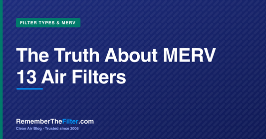 The Truth About MERV 13 Air Filters