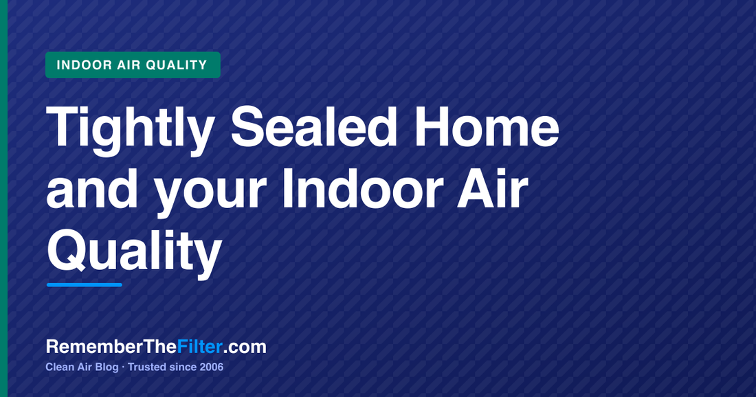Tightly Sealed Home and your Indoor Air Quality