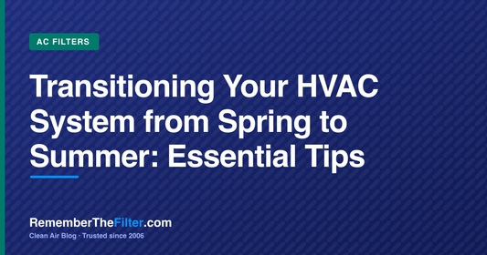 Transitioning Your HVAC System from Spring to Summer: Essential Tips