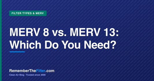 MERV 8 vs. MERV 13: Which Do You Need?