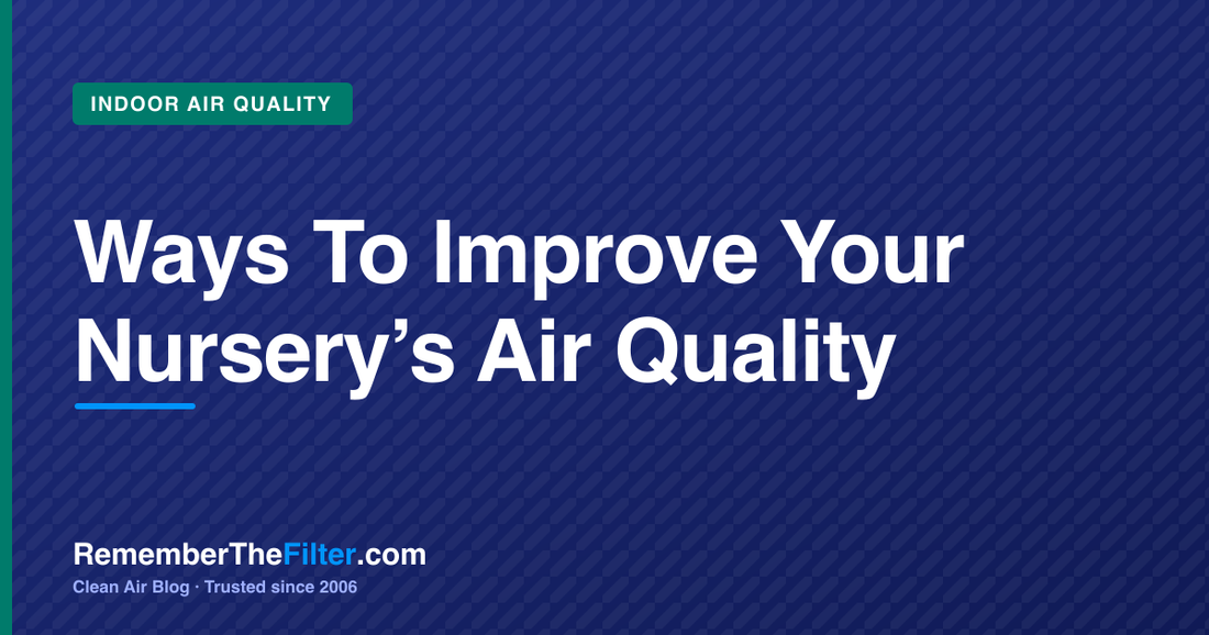 Ways To Improve Your Nursery’s Air Quality