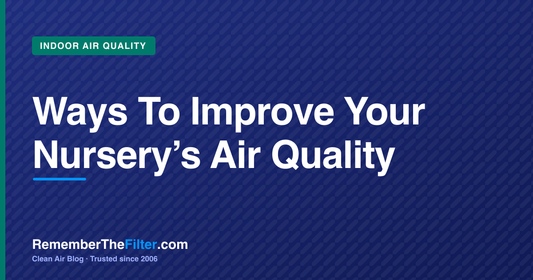 Ways To Improve Your Nursery’s Air Quality