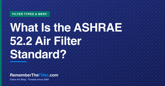 What Is the ASHRAE 52.2 Air Filter Standard?