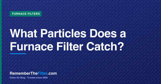 What Particles Does a Furnace Filter Catch?