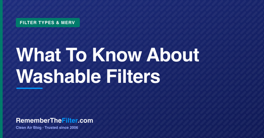 What To Know About Washable Filters