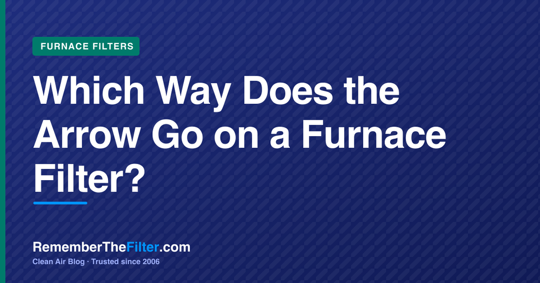 Which Way Does the Arrow Go on a Furnace Filter?